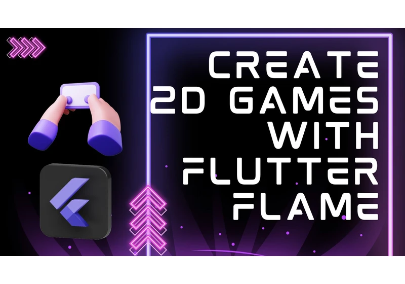 How to Create 2D Games Quickly and Easily with Flutter Flame