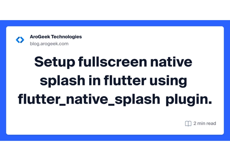 Setup fullscreen native splash in flutter using flutter_native_splash plugin.