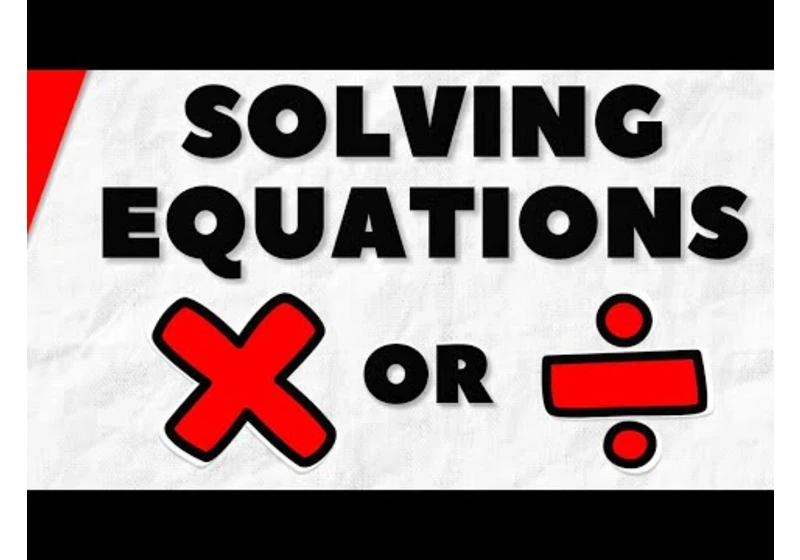 Solving Equations with Multiplication or Division | Pre-Algebra