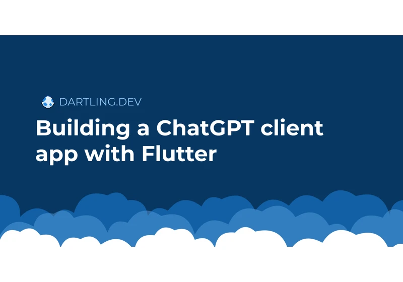 Building a ChatGPT client app with Flutter