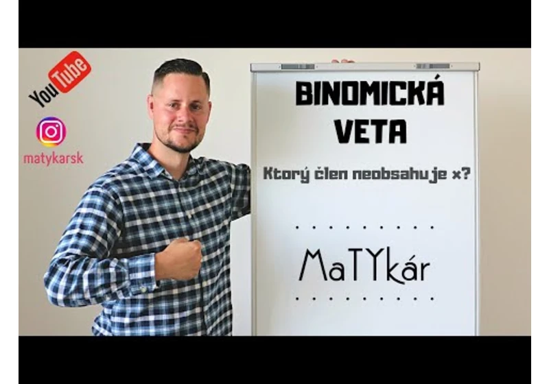 BINOMICKÁ VETA - Ktorý člen neobsahuje x?