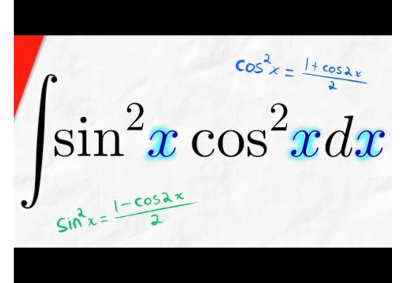 Integral of sin^2x*cos^2x | Calculus 2 Exercises