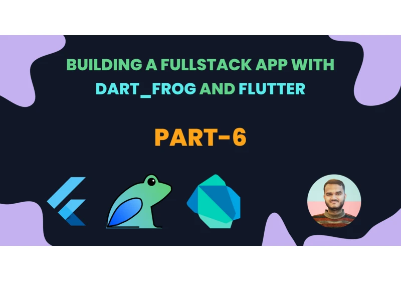 🚀 Building a Fullstack App with dart_frog and Flutter in a Monorepo - Part 6