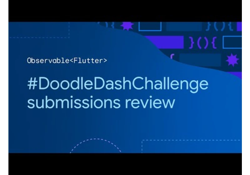 Observable Flutter: #DoodleDashChallenge submissions review