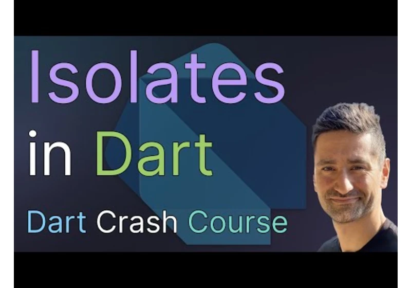 Isolates in Dart - Learn How to Create High Performing Dart Applications Using Isolates