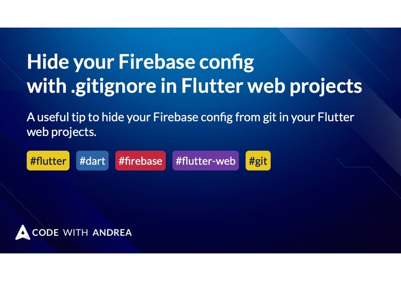 Hide your Firebase config with .gitignore in Flutter web projects