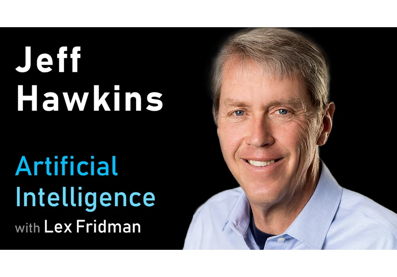 Jeff Hawkins: Thousand Brains Theory of Intelligence