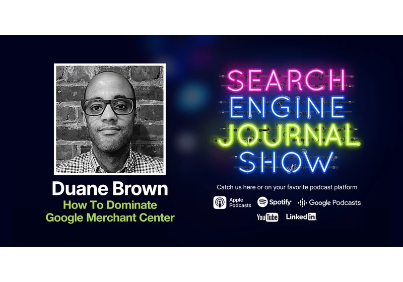 How To Dominate Google Merchant Center - Ep. 274 via @sejournal, @lorenbaker