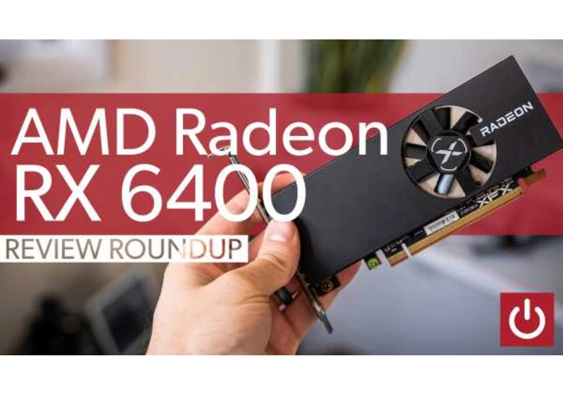 What’s the point of AMD’s Radeon RX 6400?