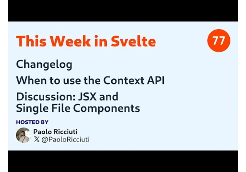 This Week in Svelte, Ep. 77 — Changelog, Context API, JSX and Single FIle Components