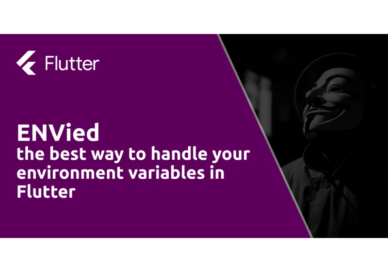 ENVied: the best way to handle your environment variables in Flutter