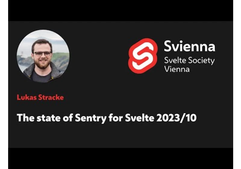 Lukas Stracke - State of Sentry for Svelte 2023