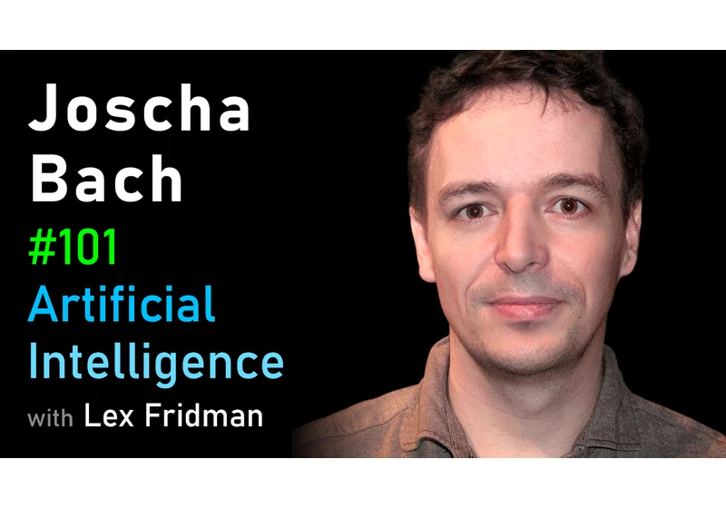 #101 – Joscha Bach: Artificial Consciousness and the Nature of Reality