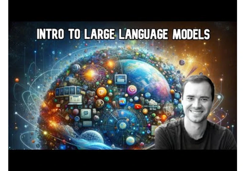 [1hr Talk] Intro to Large Language Models