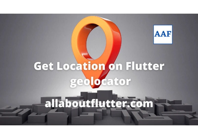 Get User Location in Flutter: geolocator package