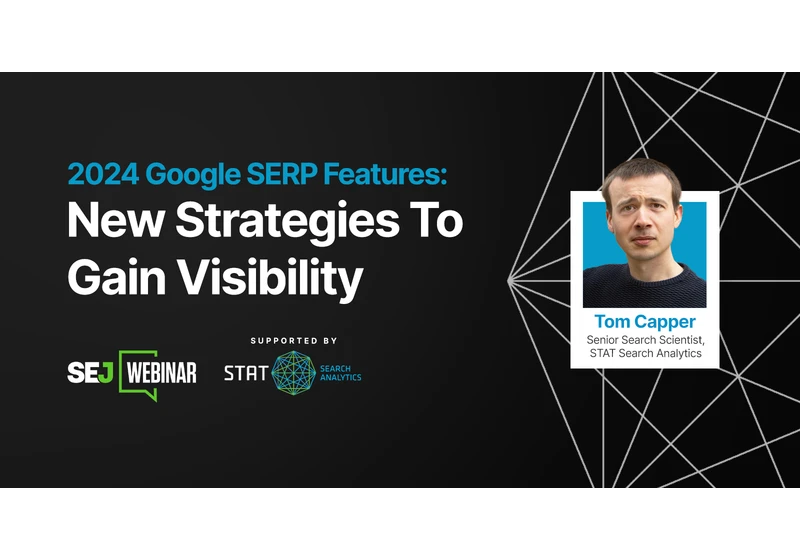 Mastering SERP Features: New Research & Strategies For Enhanced Visibility In 2024 via @sejournal, @hethr_campbell