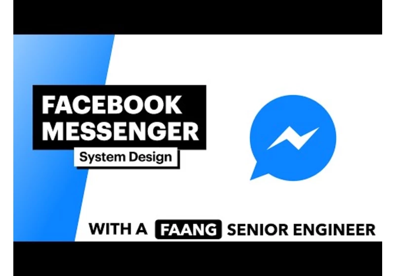 System Design: Facebook Messenger (5+ approaches)