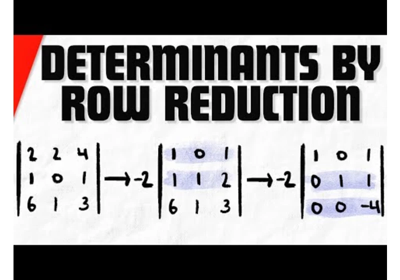 Find Determinants with Row Reduction | Linear Algebra
