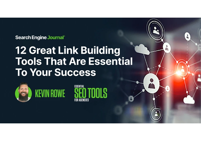 12 Great Link Building Tools That Are Essential To Your Success via @sejournal, @_kevinrowe