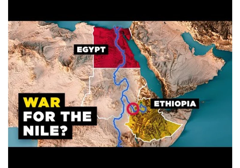 Why Egypt & Ethiopia Could Go to War Next