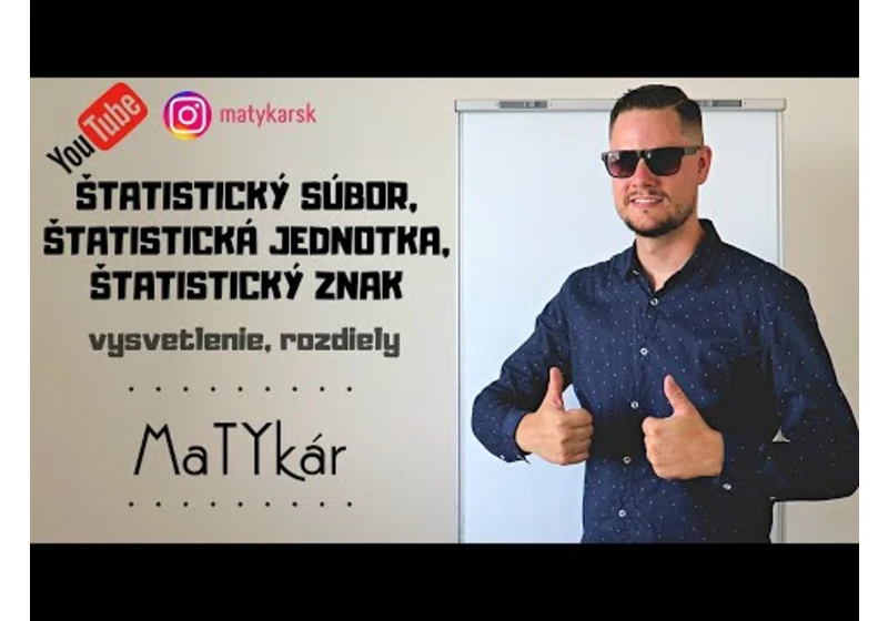 ŠTATISTIKA - ZÁKLADNÉ POJMY | štatistický súbor, štatistická jednotka, štatistický znak