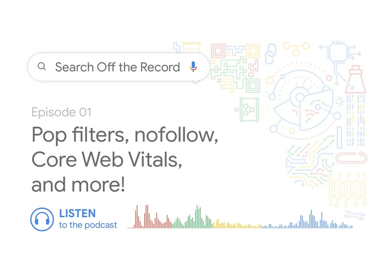 Pop filters, nofollow, Core Web Vitals, and more! | Search Off the Record podcast
