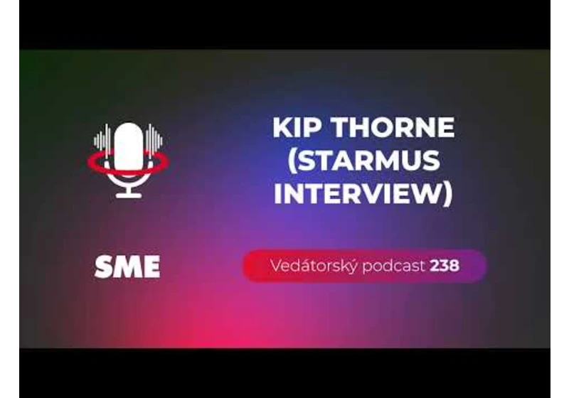 Vedátorský podcast 238 – Kip Thorne (STARMUS interview)