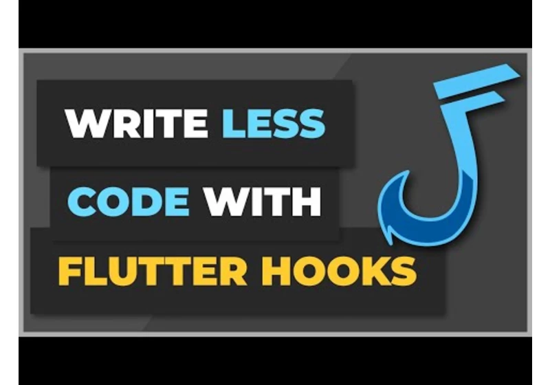 Write Less Code with Flutter Hooks | Learn Flutter Fast