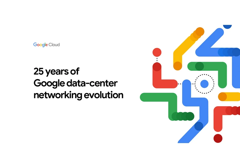 Speed, scale and reliability: 25 years of Google datacenter networking evolution