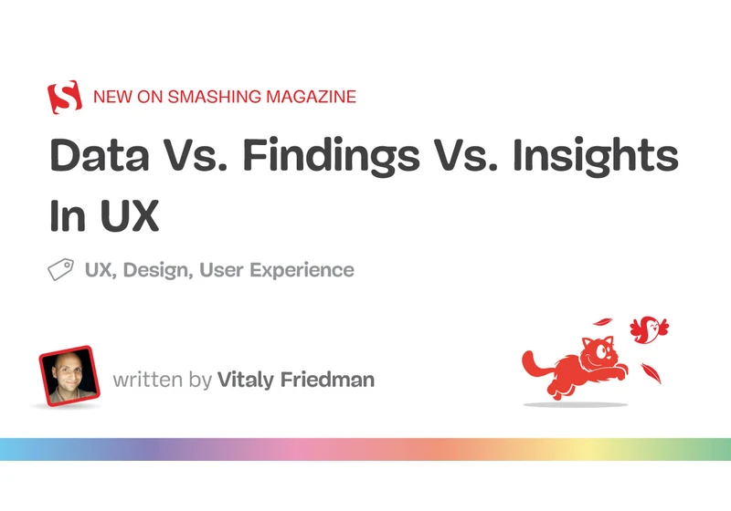 Data Vs. Findings Vs. Insights In UX