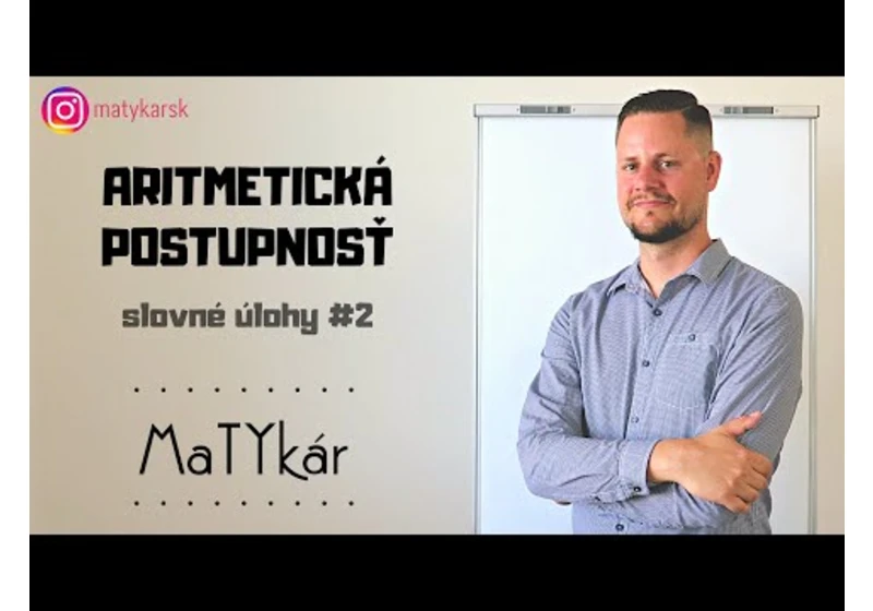 ARITMETICKÁ POSTUPNOSŤ - slovná úloha #2