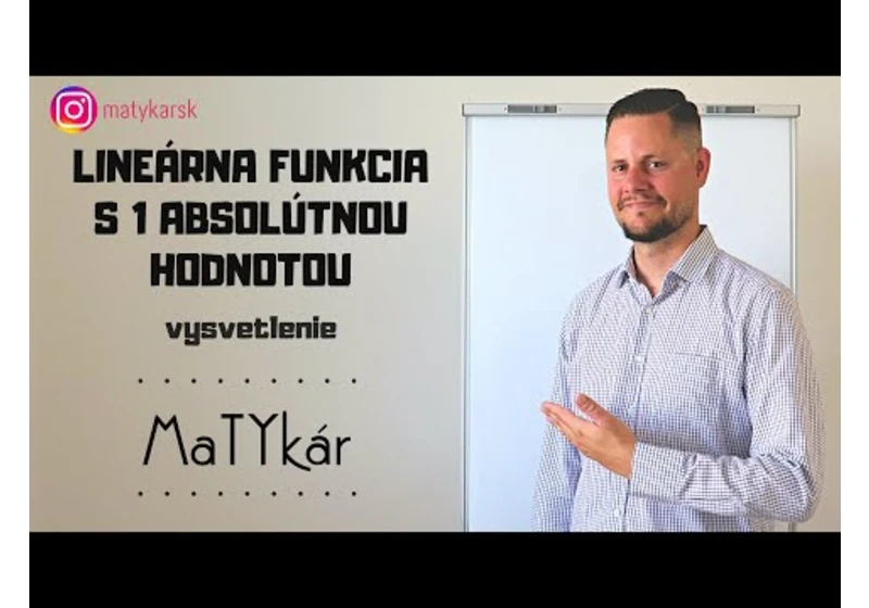 LINEÁRNA FUNKCIA s 1 ABSOLÚTNOU HODNOTOU - vysvetlenie, graf, vlastnosti