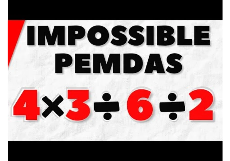 I Guarantee You Can't Solve this PEMDAS Problem