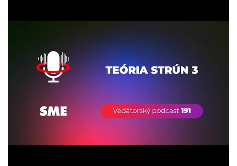 Vedátorský podcast 191 – Teória strún 3