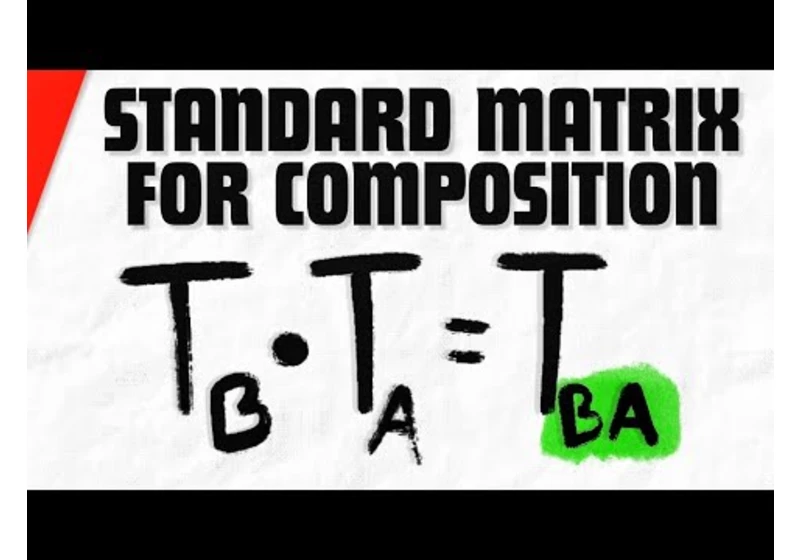 Find Standard Matrix for Composition of Linear Transformations | Linear Algebra Exercises