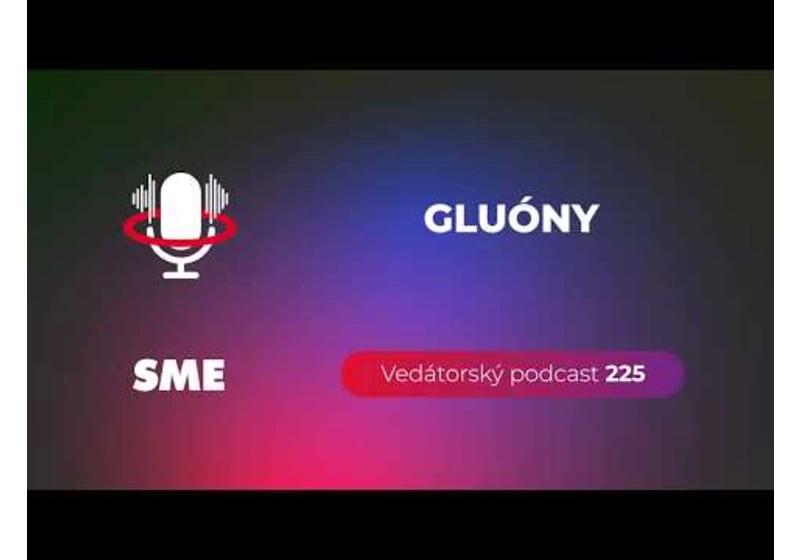 Vedátorský podcast 225 – Gluóny