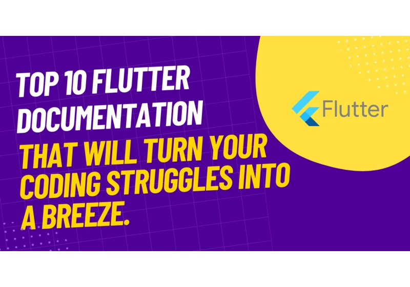 🎯 Top 10 Documentations Every Flutter Developer Should Know