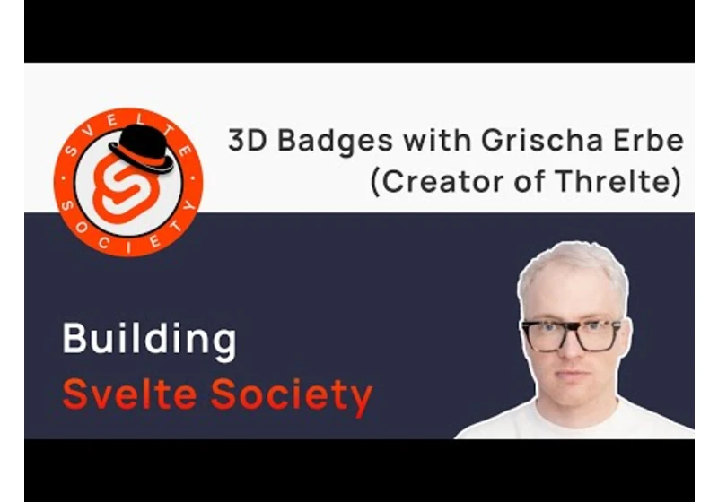 Building Svelte Society: 3D Badges with Grischa Erbe (Creator of Threlte)