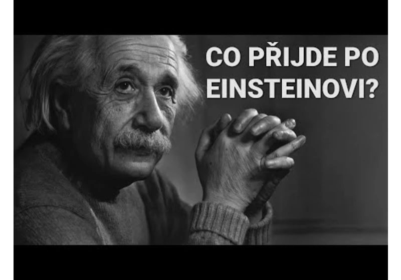 Rozhovory o vesmíru – Co přijde po Einsteinovi?