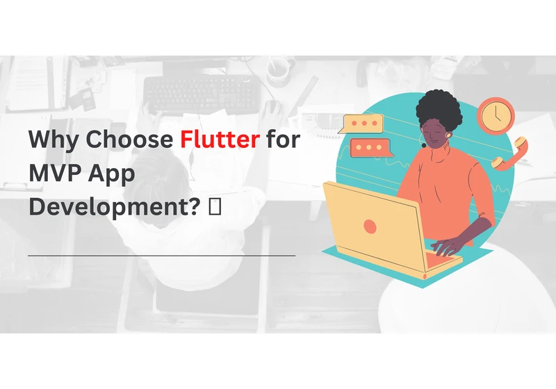 Why Choose Flutter for MVP App Development?📱