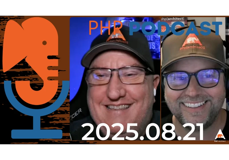 PHP Podcast: 2025.08.21