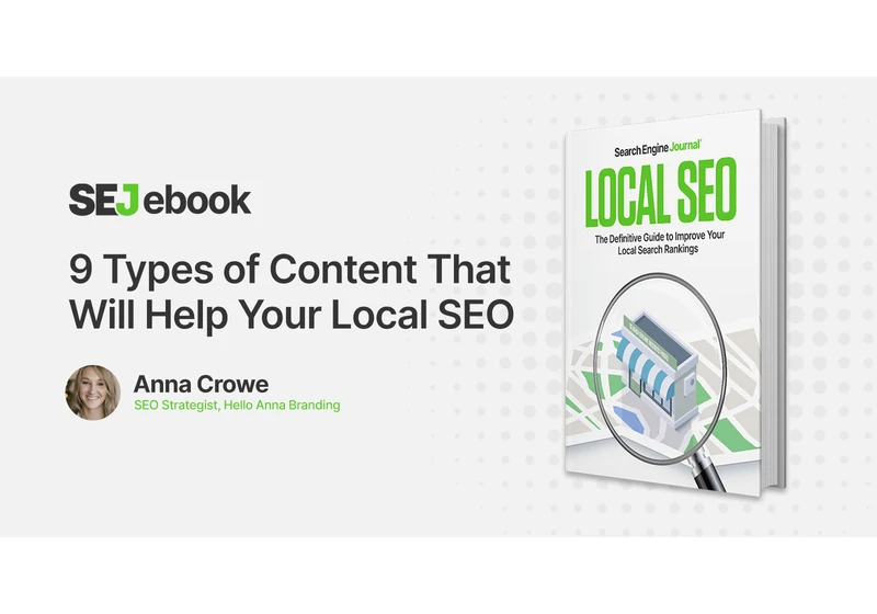 9 Types Of Content That Will Help Your Local SEO via @sejournal, @annaleacrowe