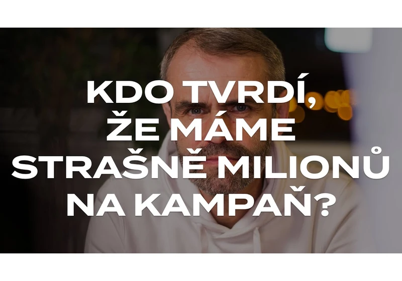 Kdo tvrdí, že máme strašně milionů na kampaň? 🙈