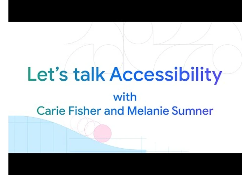 Let's talk Accessibility with Carie Fisher and Melanie Sumner