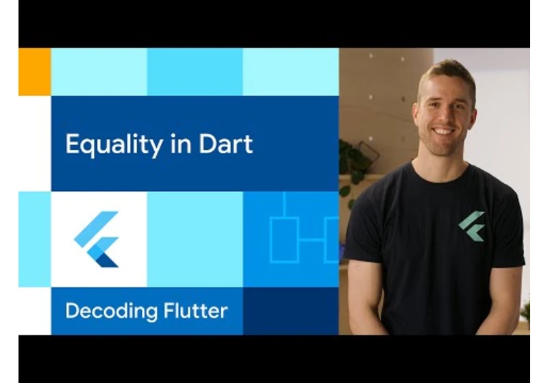Equality in Dart | Decoding Flutter