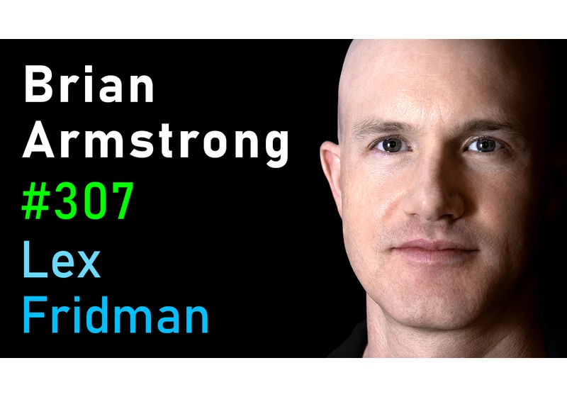 #307 – Brian Armstrong: Coinbase, Cryptocurrency, and Government Regulation