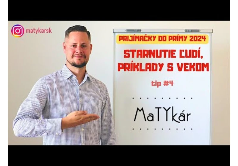 PRIJÍMAČKY DO PRÍMY 2024 | Tip č. 4 - Príklady s vekom, starnutie ľudí