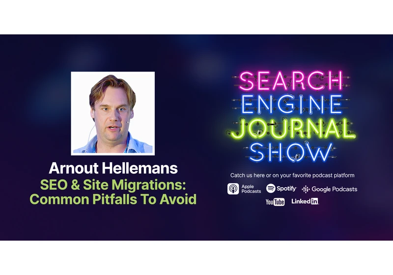 SEO & Site Migrations: Common Pitfalls To Avoid - Ep. 322 via @sejournal, @lorenbaker