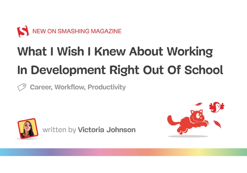 What I Wish I Knew About Working In Development Right Out Of School