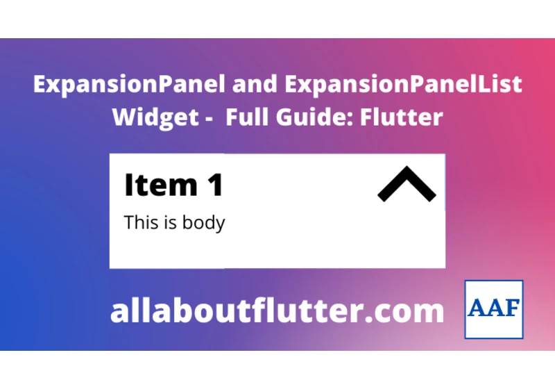 ExpansionPanel and ExpansionPanelList Widget - Full Guide: Flutter